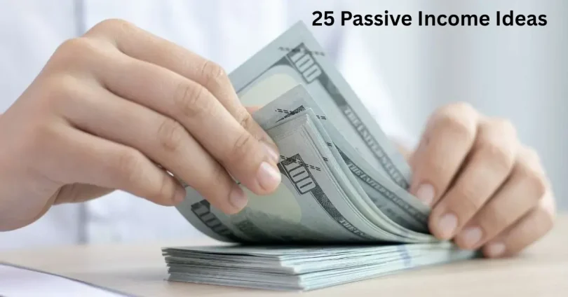 25 passive income ideas to help you make more money now