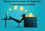 passive income ideas for beginners to earn money smartly